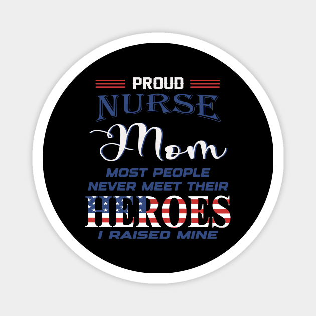 Proud Nurse Mom Magnet by SCOTT CHIPMAND